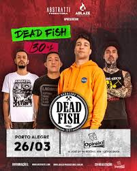 Dead Fish em Porto Alegre! Hardcore... - Abstratti Produtora ...